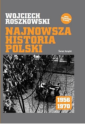 Najnowsza historia Polski 1956-1970 - Wojciech Roszkowski