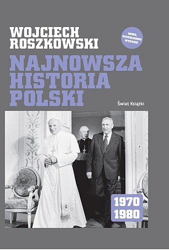 Najnowsza historia Polski 1970-1980 - Wojciech Roszkowski