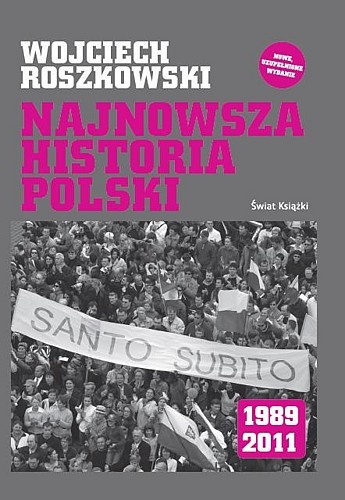Najnowsza historia Polski 1989-2011 - Wojciech Roszkowski