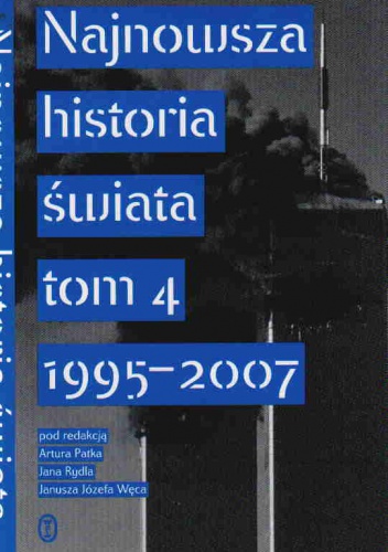 Najnowsza historia świata t.4 1995-2007