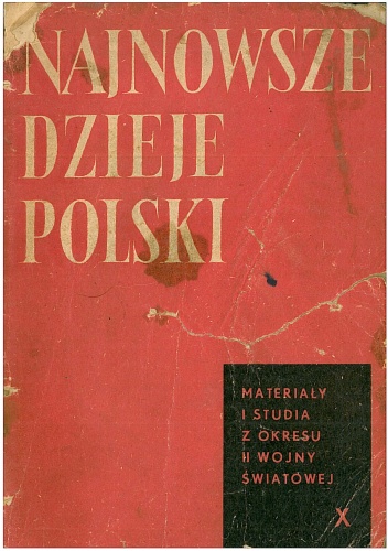 Najnowsze dzieje Polski. Materiały i Studia z okresu II wojny światowej. Tom X