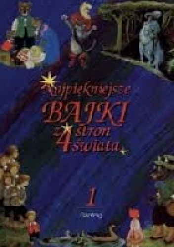 Najpiękniejsze bajki z 4 stron świata t.1