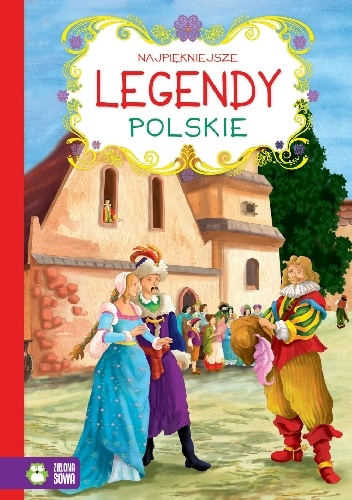 Najpiękniejsze legendypolskie - praca zbiorowa