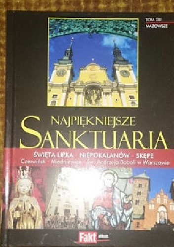 Najpiękniejsze Sanktuaria. Mazowsze. Tom XIII.