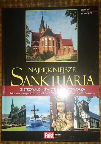 Najpiękniejsze Sanktuaria. Pomorze. Tom XV.