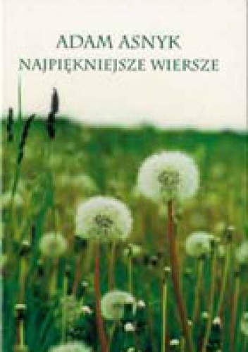 Najpiękniejsze wiersze - Adam Asnyk