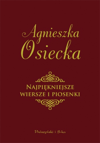 Najpiękniejsze wiersze i piosenki - Agnieszka Osiecka