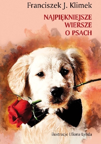 Najpiękniejsze wiersze o psach - Franciszek J. Klimek