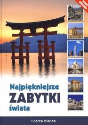 Najpiękniejsze zabytki świata - praca zbiorowa