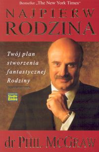 Najpierw rodzina - Phil McGraw