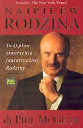 Najpierw rodzina /Twój plan stworzenia fantastycznej rodziny - Phil McGraw