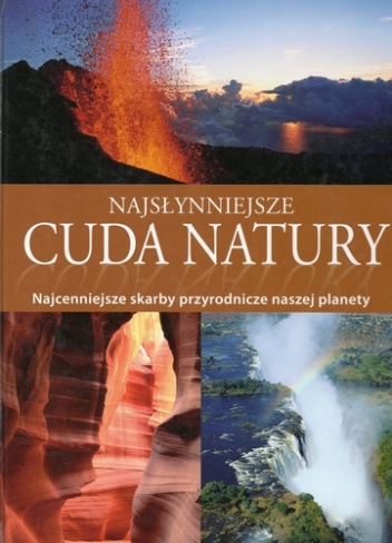 Najsłynniejsze cuda natury - Urlike Schoeber