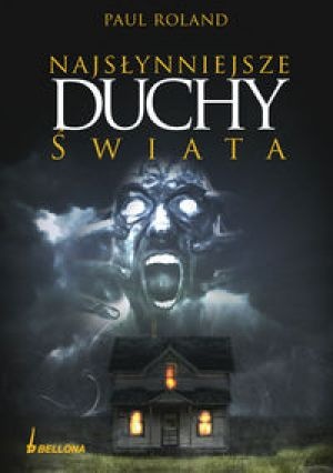 Najsłynniejsze duchy świata - Paul Roland