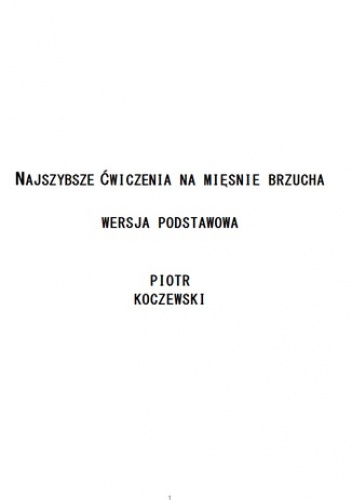 Najszybsze ćwiczenia na mięśnie brzucha - Edycja podstawowa - Koczewski Piotr