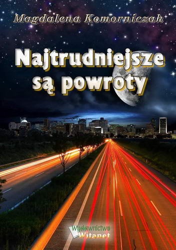 Najtrudniejsze są powroty - Magdalena Komorniczak