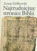 Najtrudniejsze stronice Biblii - Zenon Ziółkowski