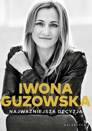 Najważniejsza decyzja - Iwona Guzowska