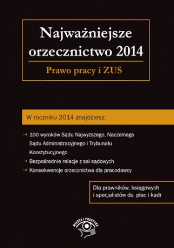 Najważniejsze orzecznictwo 2014. Prawo pracy i ZUS