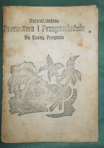 Najważniejsze proroctwa i przepowiednie na czasy przyszłe - De Valois