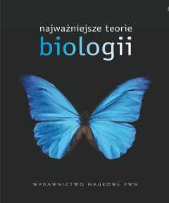 Najważniejsze teorie biologii - Wojciech Baturo