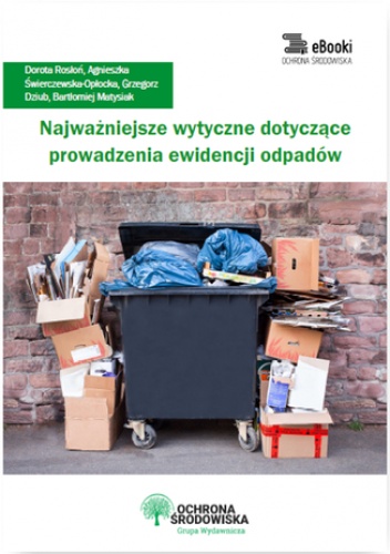 Najważniejsze wytyczne dotyczące prowadzenia ewidencji odpadów