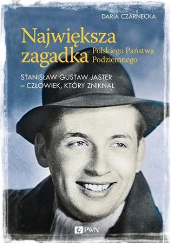 Największa zagadka Polskiego Państwa Podziemnego - Daria Czarnecka