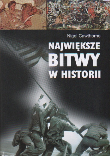 Największe bitwy w historii - Nigel Cawthorne
