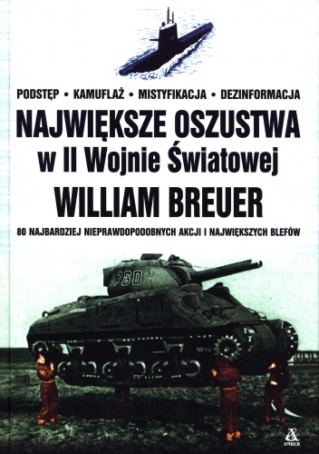 Największe oszustwa w II Wojnie Światowej - William Breuer