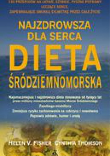 Najzdrowsza dla serca  dieta śródziemnomorska - Helen Fisher, CYNTHIA THOMPSON