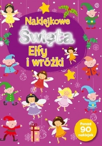 Naklejkowe święta. Elfy i wróżki - praca zbiorowa