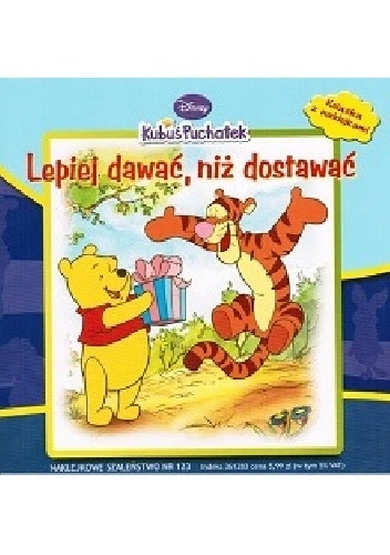 Naklejkowe szaleństwo nr 123. Kubuś Puchatek. Lepiej dawać, niż dostawać. - Sheryl Berk