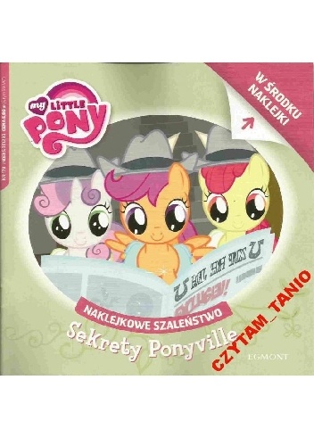 Naklejkowe szaleństwo nr 178. My Little Pony. Sekrety Ponyville - praca zbiorowa