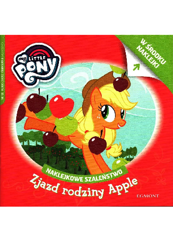 Naklejkowe szaleństwo nr 195. My Little Pony. Zjazd rodziny Apple. - praca zbiorowa