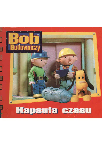 Naklejkowe szaleństwo nr 34. Bob Budowniczy. Kapsuła czasu - Diane Redmond