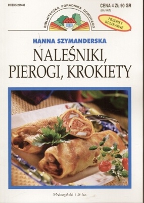 Naleśniki, pierogi, krokiety - Hanna Szymanderska