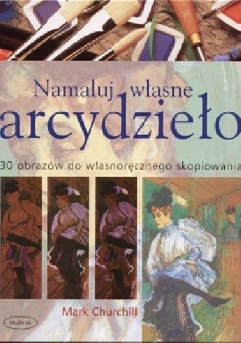 Namaluj własne arcydzieło - Mark Churchill