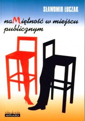 Namiętność w miejscu publicznym - Sławomir Łuczak