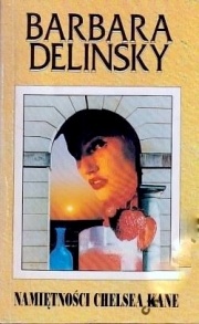 Namiętności Chelsea Kane - Barbara Delinsky