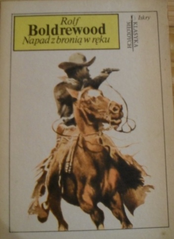 Napad z bronią w ręku - Ralf Boldrewood