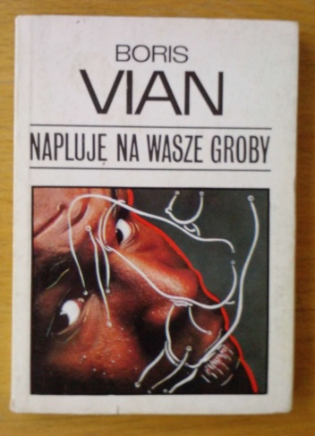 Napluję na wasze groby - Boris Vian