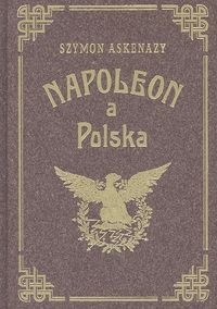 Napoleon a Polska. Tom 2 - Szymon Askenazy