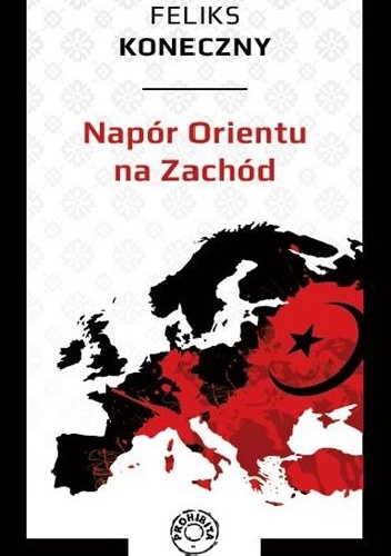 Napór Orientu na Zachód - Feliks Koneczny