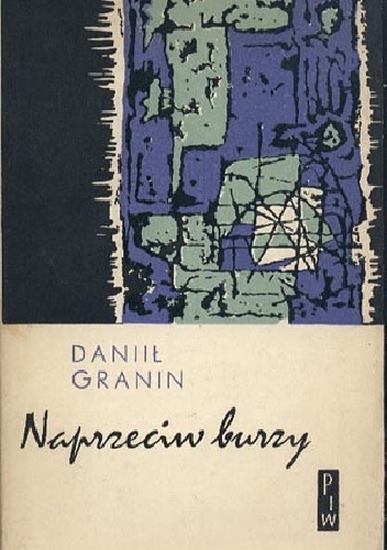 Naprzeciw burzy - Daniił Granin