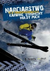 Narciarstwo dla zaawansowanych. Karwing, stromizny, muldy, puch - Andrzej Peszek