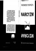 Narcyzm : drogi i bezdroża miłości własnej - Kazimierz Pospiszyl
