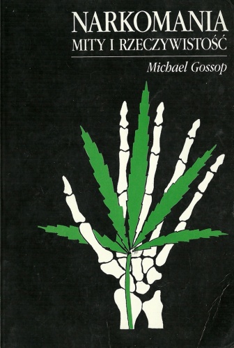 Narkomania. Mity i rzeczywistość - Michael Gossop
