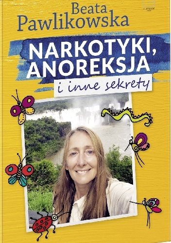 Narkotyki, anoreksja i inne sekrety - Beata Pawlikowska
