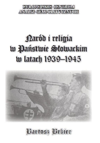 Naród i religia w Państwie Słowackim w latach 1939-1945 - Bartosz Bekier