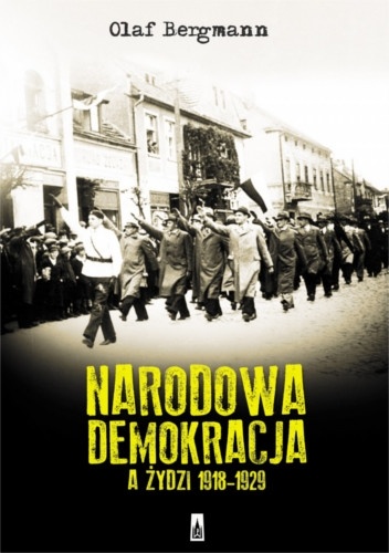 Narodowa Demokracja a Żydzi 1918-1929 - Olaf Bergmann