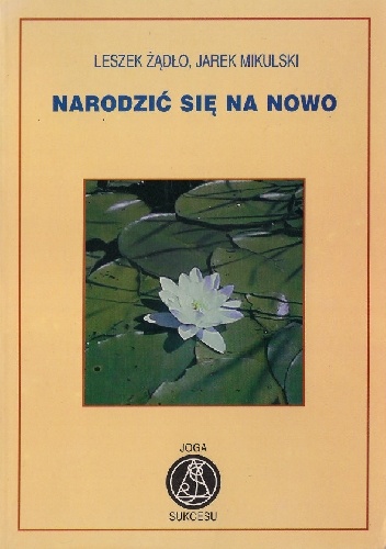 Narodzić się na nowo - Leszek Żądło, Jarek Mikulski